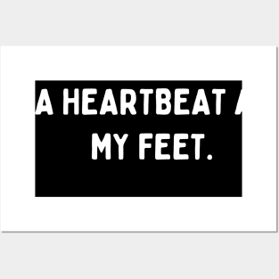 My little dog a heartbeat at my feet Posters and Art